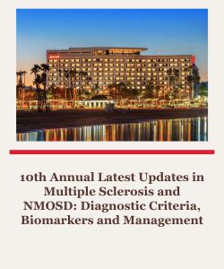 10th Annual Latest Updates in Multiple Sclerosis and NMOSD: Diagnostic Criteria, Biomarkers and Management Banner